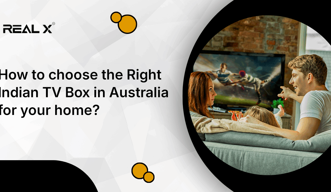 How to Choose the Right Indian TV Box in Australia for Your Home?