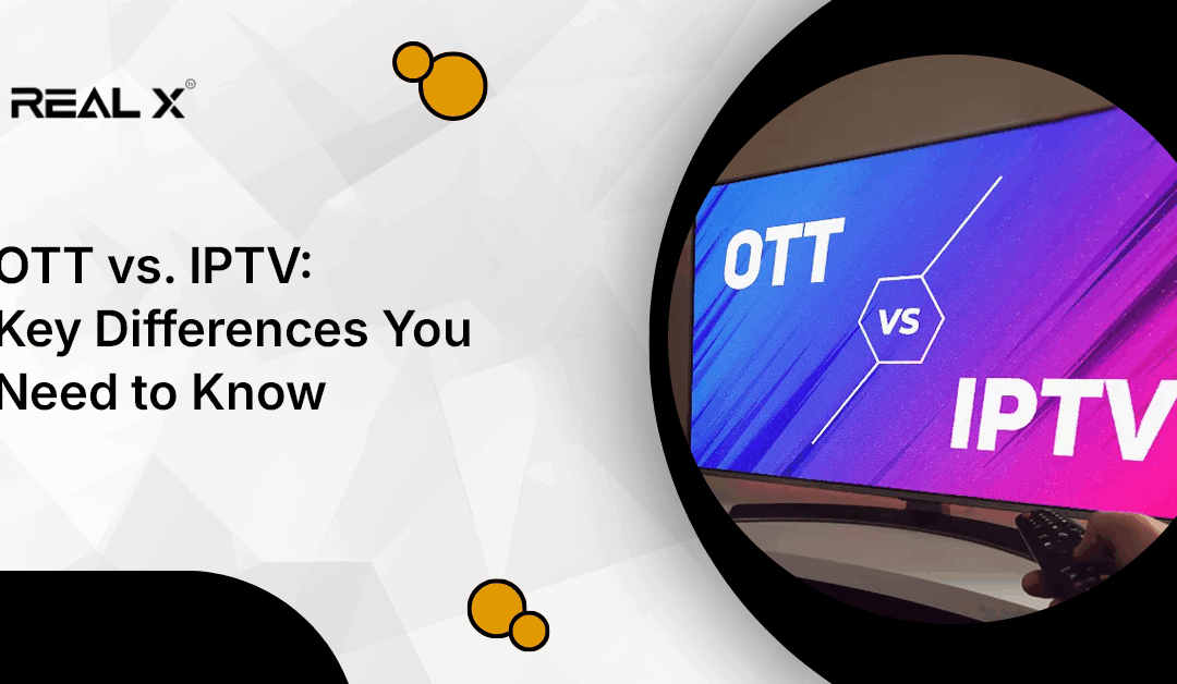 OTT vs IPTV: Key Differences You Need to Know