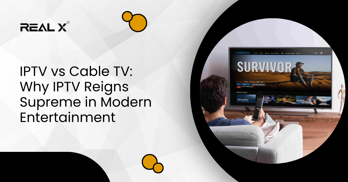 IPTV vs Cable TV: Why IPTV Reigns Supreme in Modern Entertainment