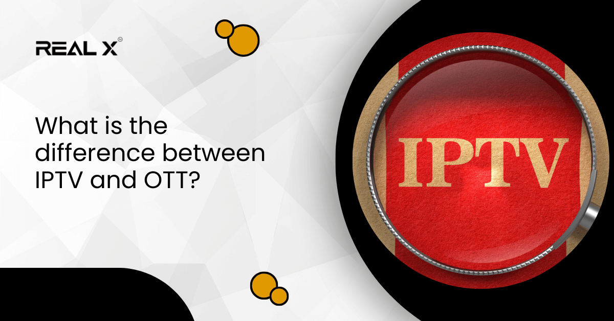 What is the difference Between IPTV and OTT