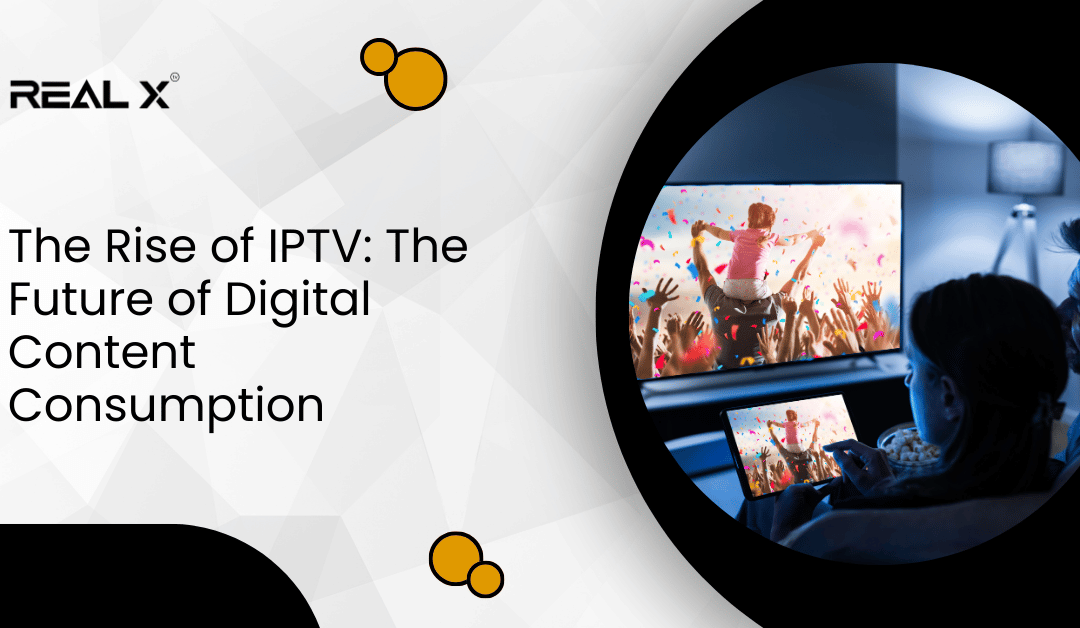 The Rise of IPTV: The Future of Digital Content Consumption