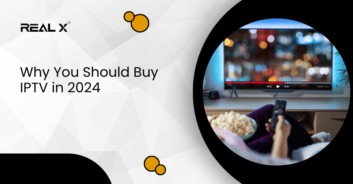 Why You Should Buy IPTV in 2024
