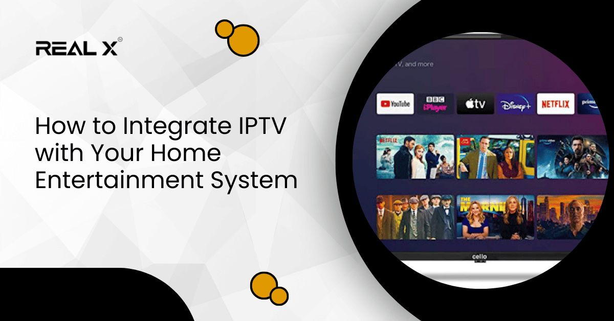How to Integrate IPTV with Home Entertainment System