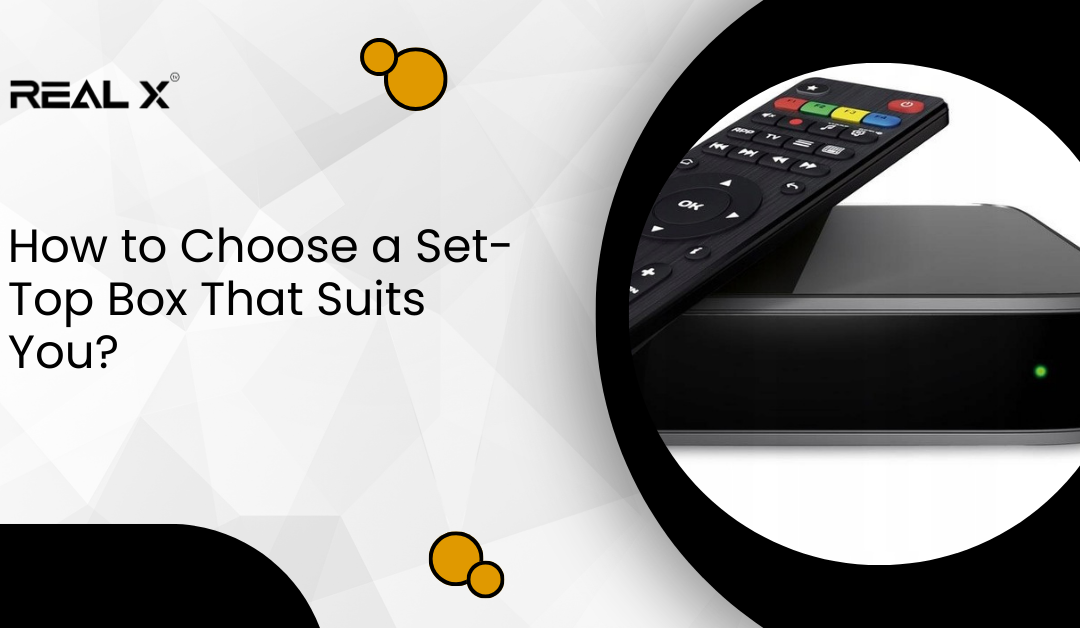 How to Choose a Set-Top Box That Suits You?