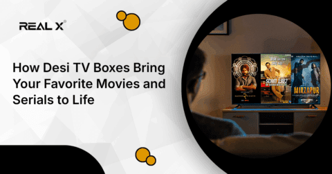 How Desi TV Box Bring Movies & Serials to life | Desi IPTV