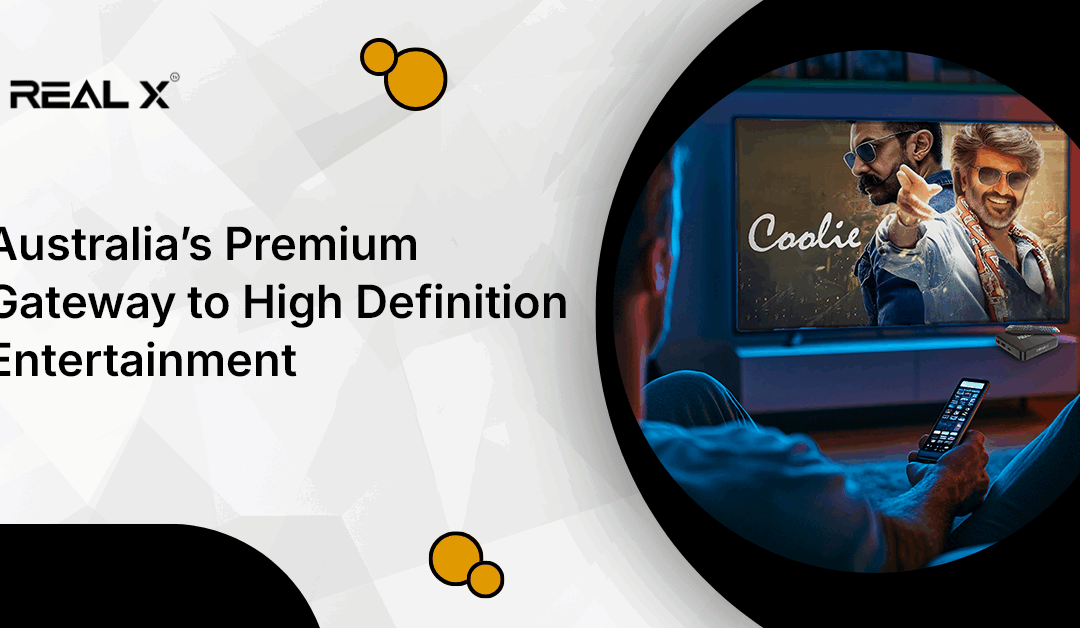 Stream Smarter with Real X IPTV: Australia’s Premium Gateway to High Definition Entertainment