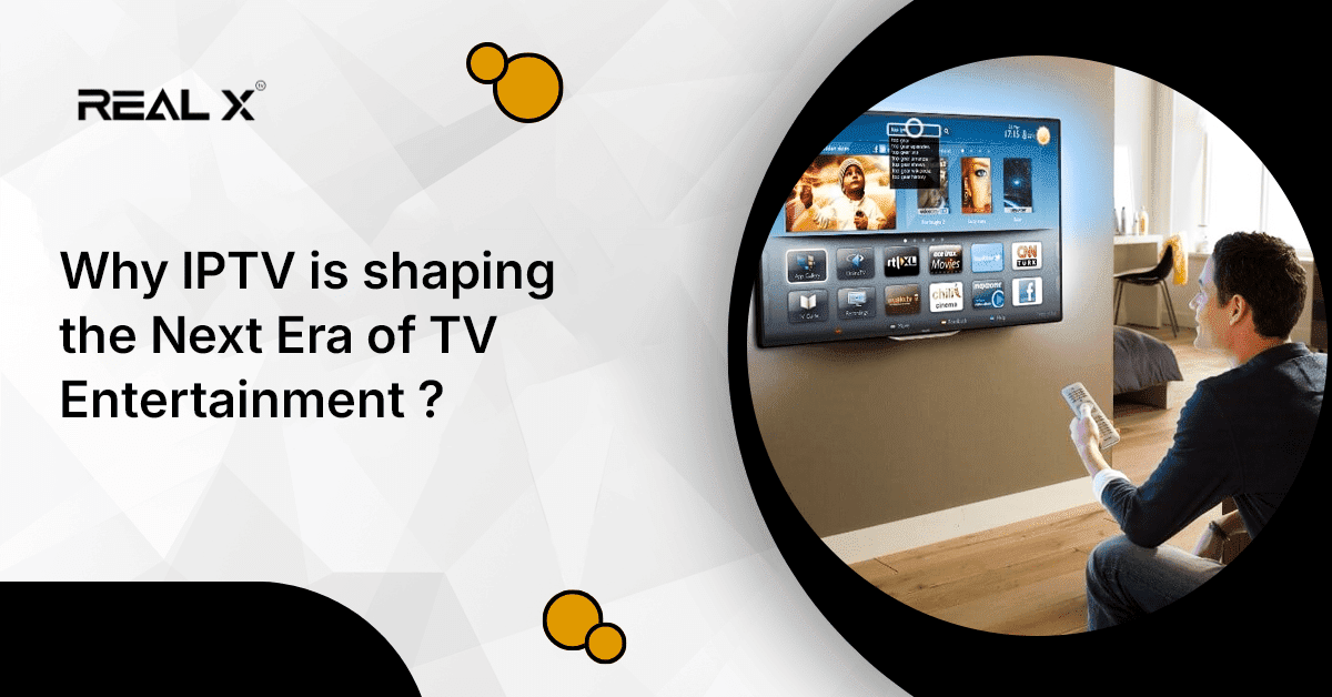 Why IPTV is shaping the Next Era of TV Entertainment