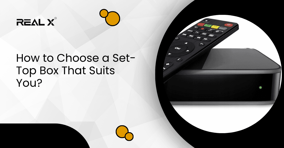 How to Choose a Set-Top Box That Suits You?