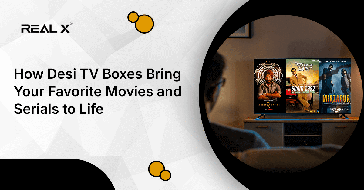 How Desi TV Box Brings Your Favorite Movies and Serials to Life